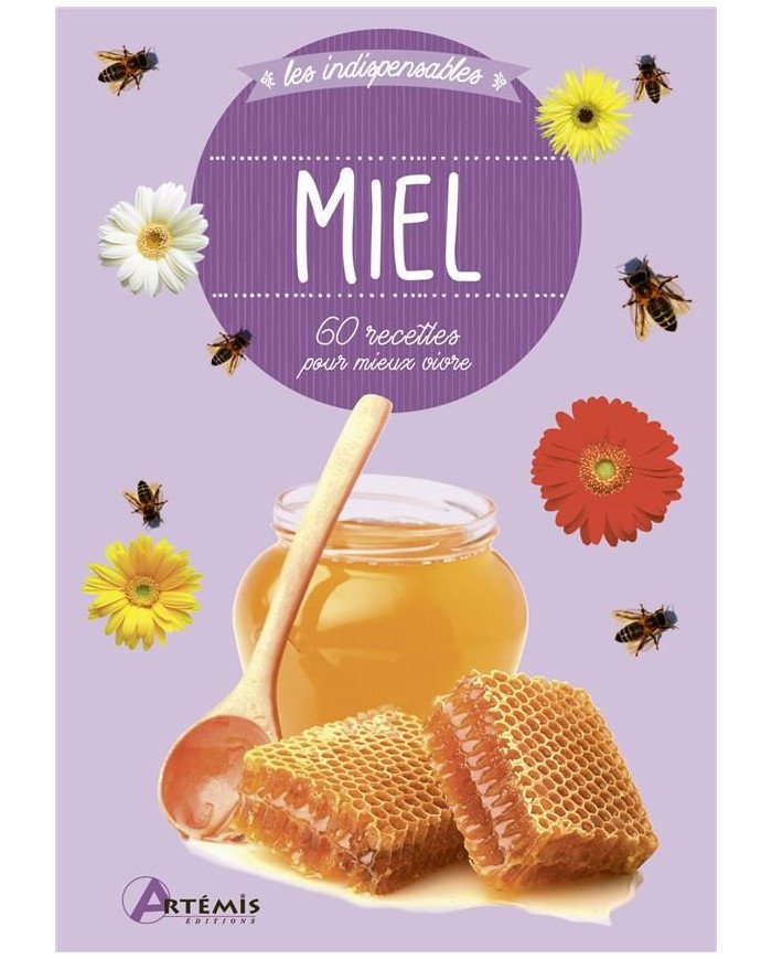 Miel - 60 recettes pour mieux vivre