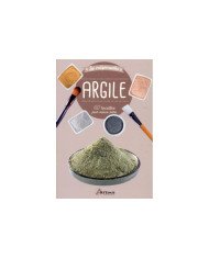 Argile - 60 recettes pour mieux vivre