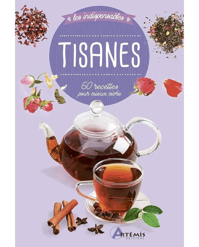Tisanes - 60 recettes pour mieux vivre