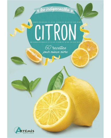Citron - 60 recettes pour mieux vivre Citron - 60 recettes pour mieux vivre