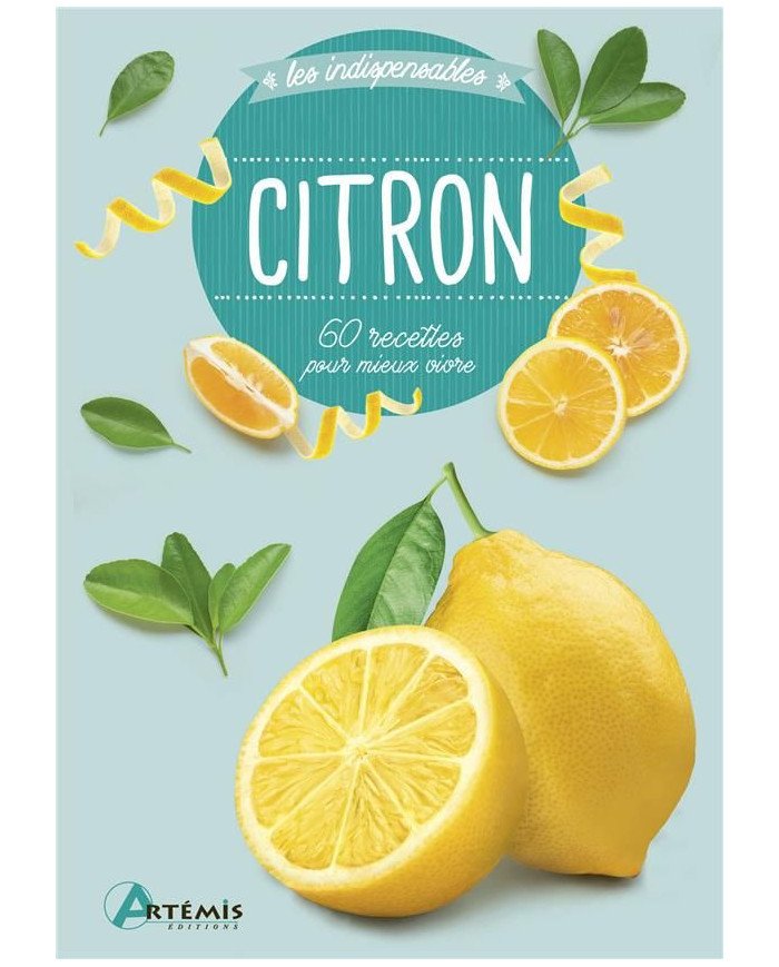 Citron - 60 recettes pour mieux vivre