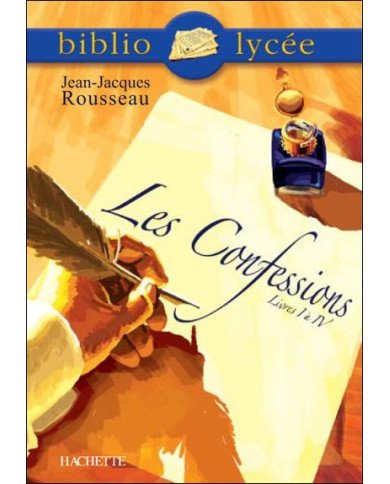 Les Confessions (Livres I à IV), Jean-Jacques Rousseau Les Confessions (Livres I à IV), Jean-Jacques Rousseau