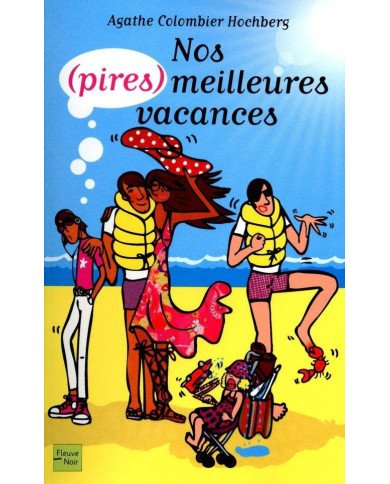 Nos (pires) meilleures vacances