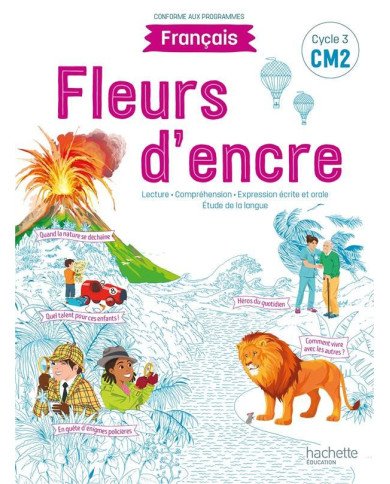 Fleurs d'encre Français CM2 - Livre élève - Edition 2021 Fleurs d'encre Français CM2 - Livre élève - Edition 2021