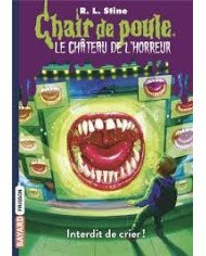 Chair de poule - Le château de l'horreur (Tome 5) - Interdit de crier !