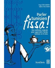 Parler tunisien fissa ! une méthode originale pour apprendre l'arabe tunisien en 6 mois