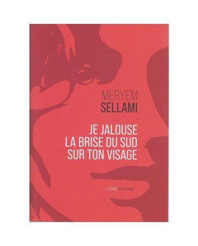 Je Jalouse La Brise du Sud sur ton Visage libr'air Je Jalouse La Brise du Sud sur ton Visage libr'air