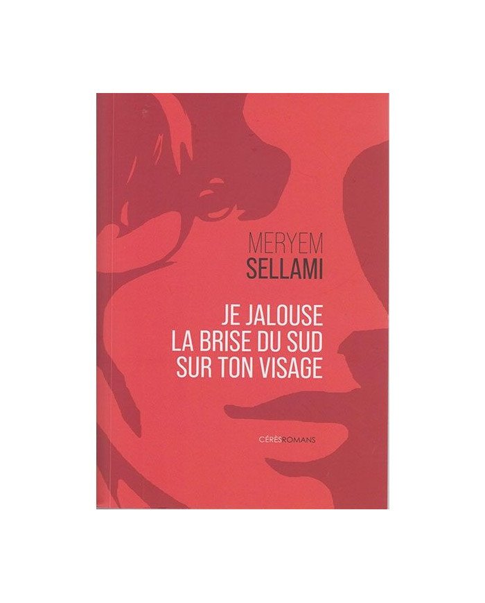 Je Jalouse La Brise du Sud sur ton Visage libr'air