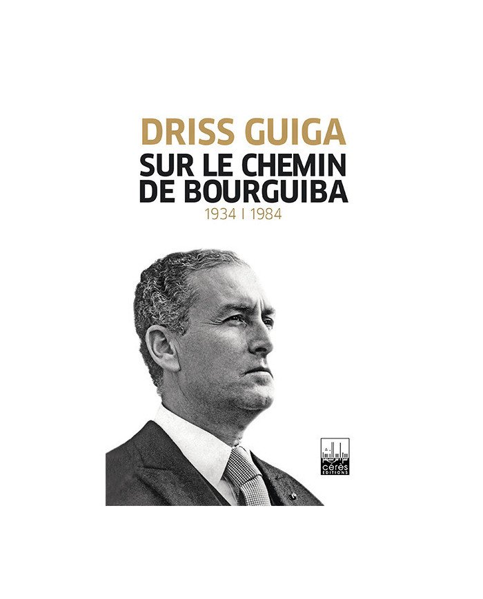 Sur Le chemin de Bourguiba 1934-1984