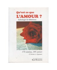 Qu'est ce que l'amour ?: anthologie de définitions