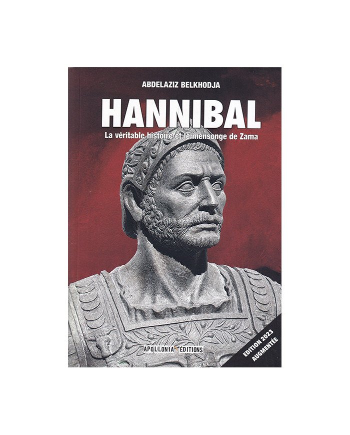 Hannibal La véritable histoire et le mensonge de Zama