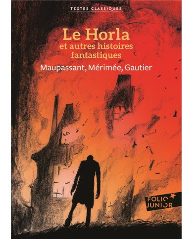 Le Horla et autres histoires fantastiques Le Horla et autres histoires fantastiques