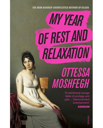 My Year of Rest and Relaxation My Year of Rest and Relaxation