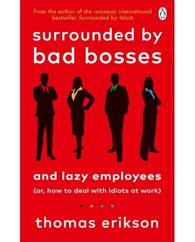 Surrounded by Bad Bosses and Lazy Employees