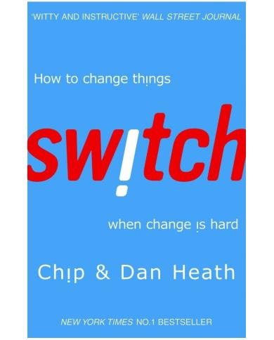 Switch : How to Change Things when Change is Hard