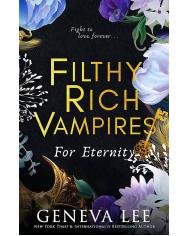Filthy Rich Vampires: For Eternity
