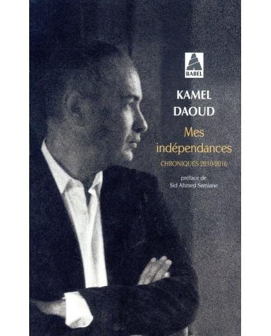 Mes indépendances - Chroniques 2010-2016