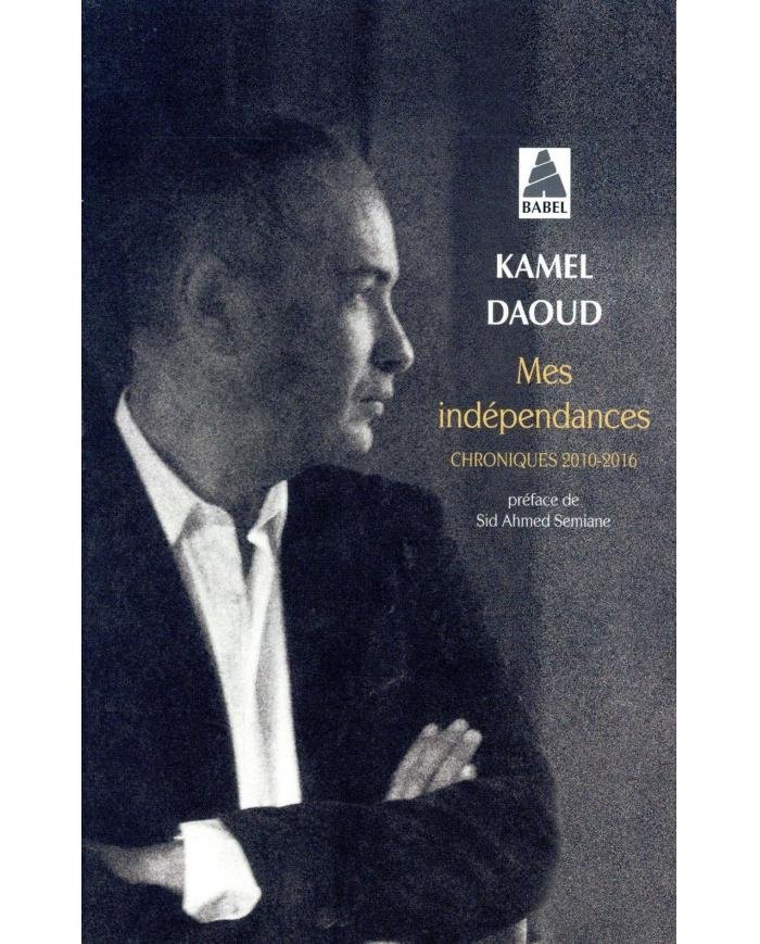 Mes indépendances - Chroniques 2010-2016