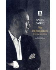 Mes indépendances - Chroniques 2010-2016