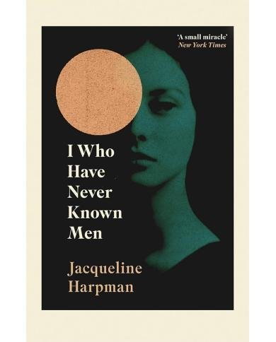  I Who Have Never Known Men
