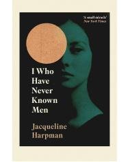  I Who Have Never Known Men