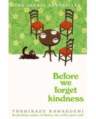 Before We Forget Kindness 