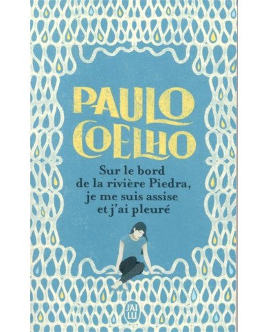 Sur le bord de la rivière piedra, je me suis assise et j'ai pleuré