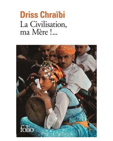 La civilisation, ma Mère !...