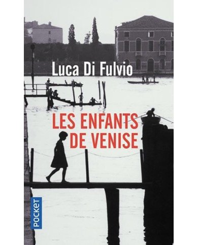 Les enfants de venise - Luca Di Fulvio