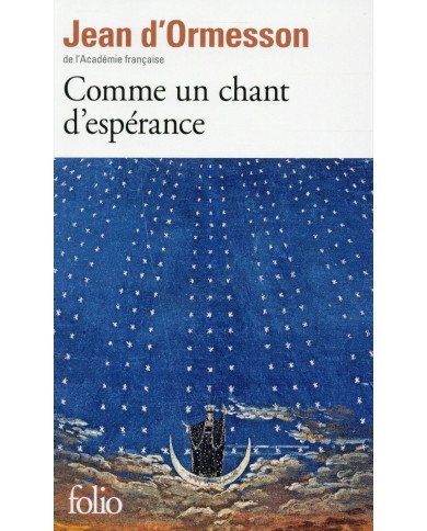 Comme un chant d'espérance -  Jean d' Ormesson Comme un chant d'espérance -  Jean d' Ormesson