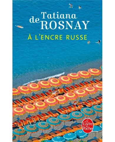 A l'encre russe Tatiana de Rosnay A l'encre russe Tatiana de Rosnay