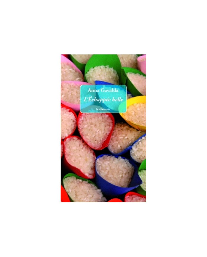 L'échappée belle Anna Gavalda L'échappée belle Anna Gavalda