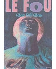 Le fou  Gébrane Khalil Gébrane Le fou  Gébrane Khalil Gébrane