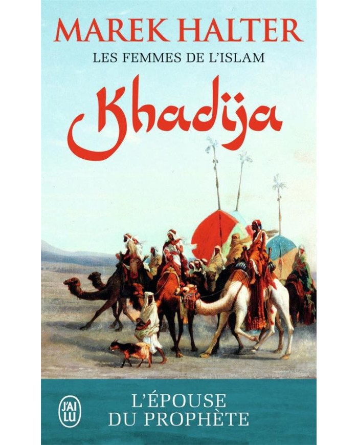 Les femmes de l'islam - Khadija Marek Halter Les femmes de l'islam - Khadija Marek Halter
