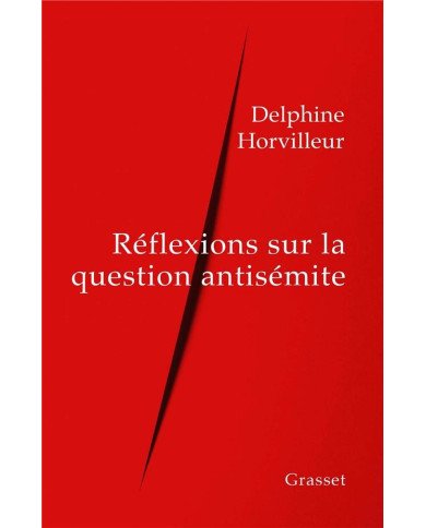 Réflexions sur la question antisémite Delphine Horvilleur Réflexions sur la question antisémite Delphine Horvilleur