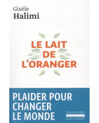 Le lait de l'oranger Gisèle Halimi Le lait de l'oranger Gisèle Halimi