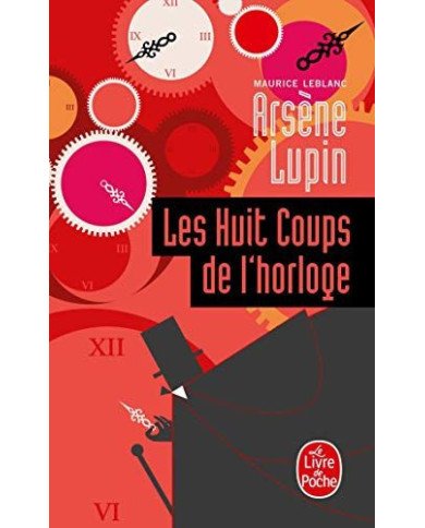Arsène Lupin, Les huit coups de l'horloge Arsène Lupin, Les huit coups de l'horloge