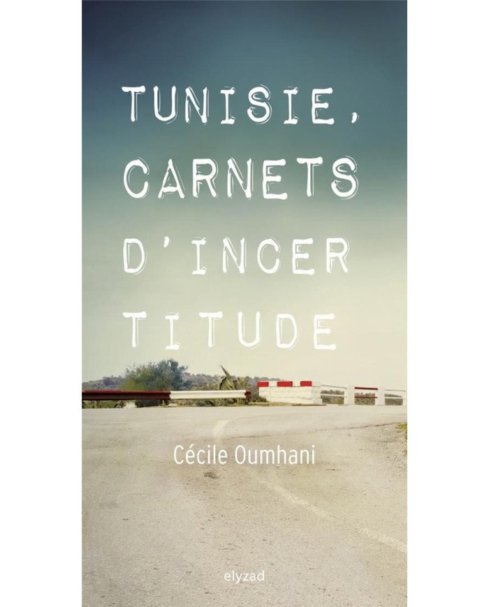 Tunisie, carnets d'incertitude
