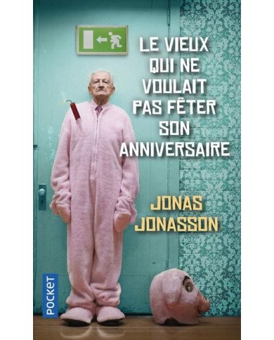 Le vieux qui ne voulait pas fêter son anniversaire Le vieux qui ne voulait pas fêter son anniversaire