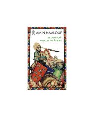 Les croisades vues par les arabes Les croisades vues par les arabes