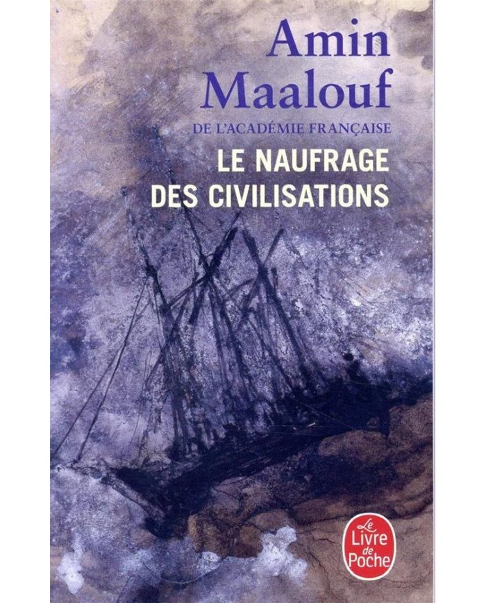 Le naufrage des civilisations Le naufrage des civilisations