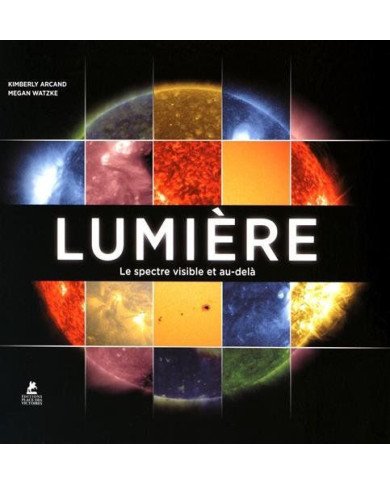 Lumière - Le spectre visible et au-delà (Hardcover) Lumière - Le spectre visible et au-delà (Hardcover)