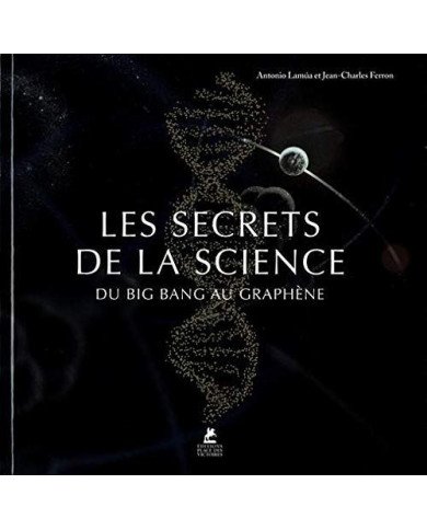 Les Secrets de la Science - Du Big bang au graphène (Hardcover) Les Secrets de la Science - Du Big bang au graphène (Hardcover)