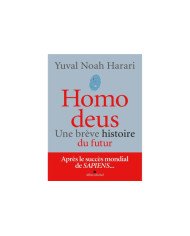 Homo deus, une brève histoire du futur Homo deus, une brève histoire du futur