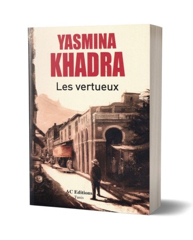 Les Vertueux - Yasmina Khadra Les Vertueux - Yasmina Khadra