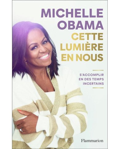 Cette lumière en nous : s'accomplir en des temps incertains Cette lumière en nous : s'accomplir en des temps incertains