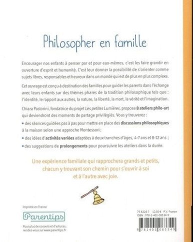 Philosopher en famille : 8 ateliers philo-art pour partager, penser et créer ensemble Philosopher en famille : 8 ateliers philo-art pour partager, penser et créer ensemble