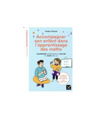 Accompagner son enfant dans l'apprentissage des maths : comprendre votre enfant, le motiver et jouer avec lui