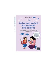 Aider son enfant à surmonter ses colères : comprendre votre enfant, le motiver et jouer avec lui Aider son enfant à surmonter ses colères : comprendre votre enfant, le motiver et jouer avec lui