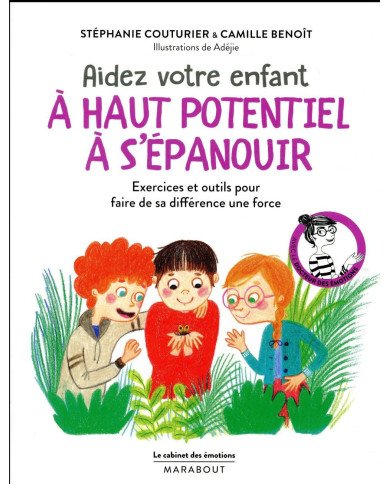 Aidez votre enfant à haut potentiel à s'épanouir Aidez votre enfant à haut potentiel à s'épanouir
